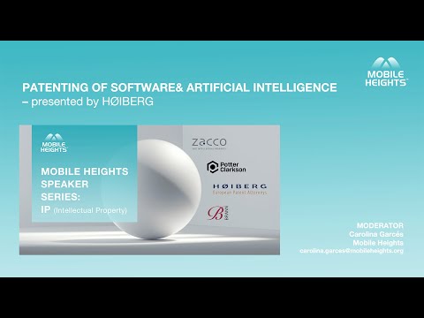 MOBILE HEIGHTS SPEAKER SERIES: IP – Patenting of software & artificial intelligence – by HØIBERG