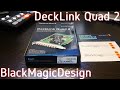 decklink quad 2 blackmagic design