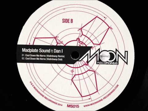 Madplate Sound ft Dan I - Cool Down Me Nervs (Violinbwoy Remix + Dub)