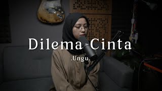 Download lagu Dilema Cinta - Ungu ( cover ) mp3