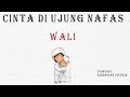 Wali Cinta Di Ujung Nafas Lirik