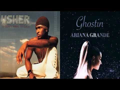 You Don't Have To Call X Ghostin (Mashup Of Usher & Ariana Grande)