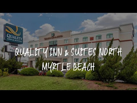 Quality Inn & Suites North Myrtle Beach Review - Myrtle Beach , United States of America