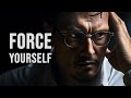 FORCE YOURSELF. PUSH YOURSELF EVERYDAY - Morning Motivational Speech