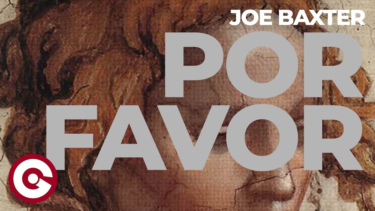 JOE BAXTER - Por Favor (Official Visual)