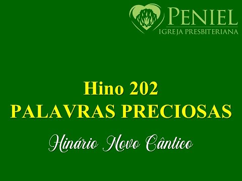 Hinário Novo Cântico, Hino 202   "Palavras preciosas"