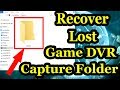 Recover Lost Game DVR Capture Folder In Windows 10