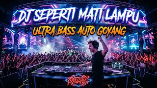 Download lagu DJ Seperti Mati Lampu - Ultra Bass Auto Goyang mp3