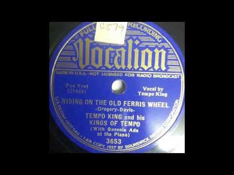 Tempo King & His Kings of Tempo - Riding on the Old Ferris Wheel (1937)