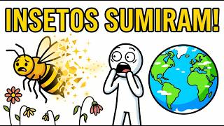 O Que Aconteceria Se Todos os Insetos Desaparecessem?