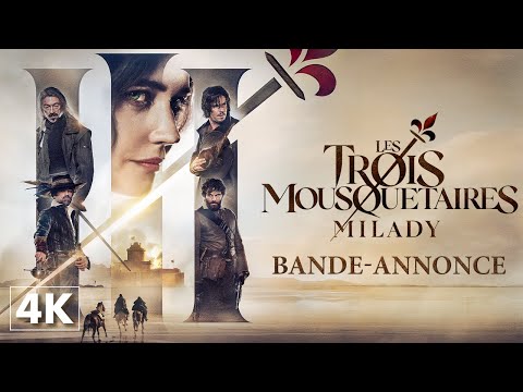 Les Trois Mousquetaires -  Milady - Bande-annonce officielle 4K