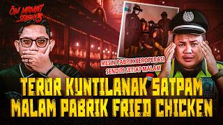 Download lagu SATPAM SAMPAI BOS RESIGN SEMUA?! KISAH HOROR SHIFT MALAM DI PABRIK AYAM GORENG BEKASI #OMMAMAT mp3 Download lagu SATPAM SAMPAI BOS RESIGN SEMUA?! KISAH HOROR SHIFT MALAM DI PABRIK AYAM GORENG BEKASI #OMMAMAT mp3