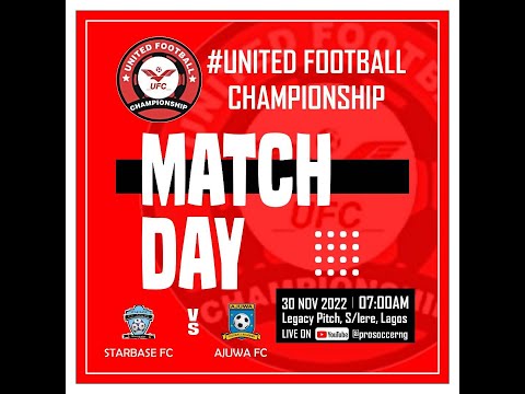 StarBase FC VS Ajuwa FC - UNITED FOOTBALL CHAMPIONSHIP