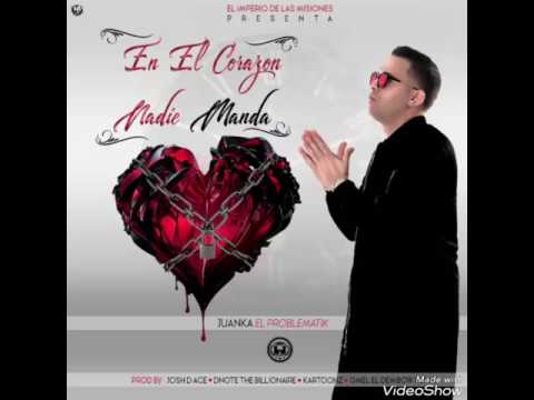 Juanka - En El Corazon Nadie Manda (Prod)By Josh D'Ace.Dnote The Beatllionare.Kartoonz.Gmel