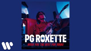 PG Roxette - Wish You The Best For Xmas (Official Audio)