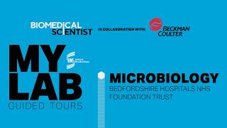 My Lab Guided Tours: Microbiology Bedfordshire Hospitals NHS Foundation Trust