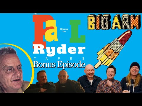 The Paul Ryder Tapes - Bonus Episode 1 - The Big Arm Interviews