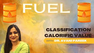 Fuel l classification of fuel l solid, liquid gaseous fuel l characteristics of good fuel l Dr.Avani