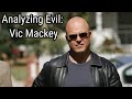 Analyzing Evil Vic Mackey From The Shield