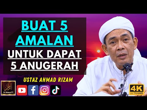 Ustaz Ahmad Rizam - BUAT 5 AMALAN UNTUK DAPAT 5 ANUGERAH