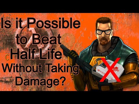 Is it Possible to Beat Half Life without Taking Damage?