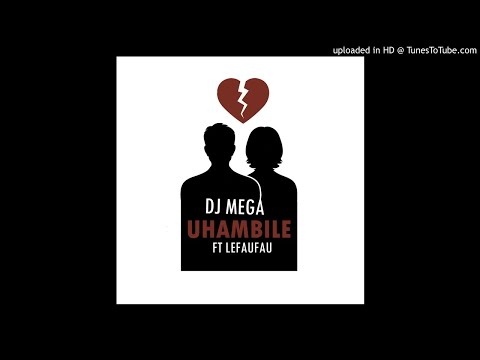 Dj Mega ft Lefaufau uhambile