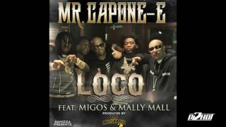 Mr. Capone-E ft. Migos &amp; Mally Mal - Loco (2HOT Promo) NEW 2016
