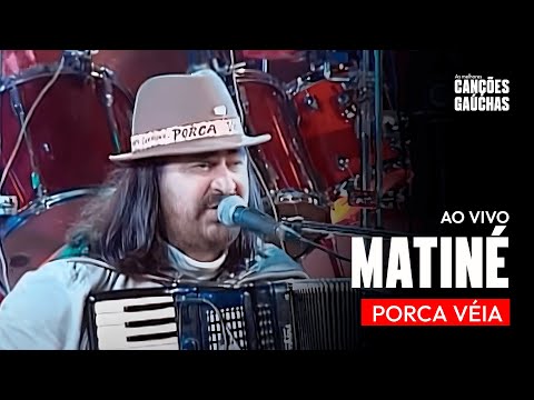 MATINÉ - PORCA VÉIA (AO VIVO - CLIP DVD) | MÚSICA GAÚCHA