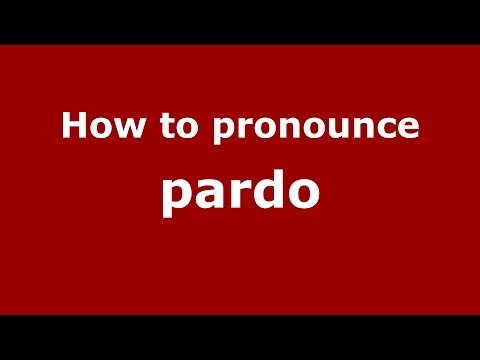 How to pronounce Pardo