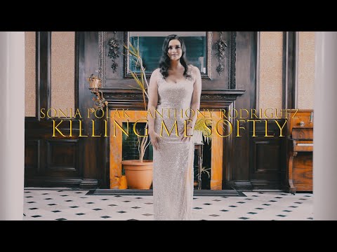 Killing Me Softly - Sonia Polak & Anthony Rodriguez ( OFFICIAL MUSIC VIDEO)