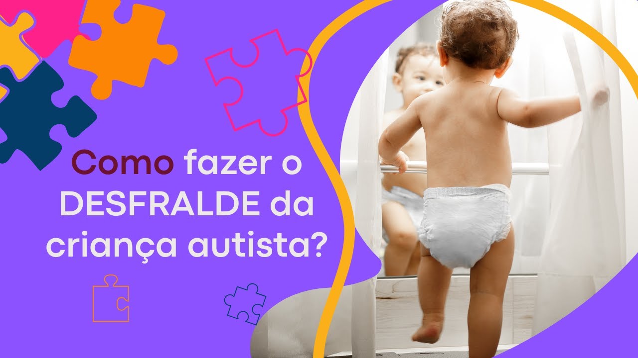 Como desfraldar a criança autista
