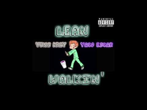 Yung Dray & Yaco Escar - Lean Walkin'