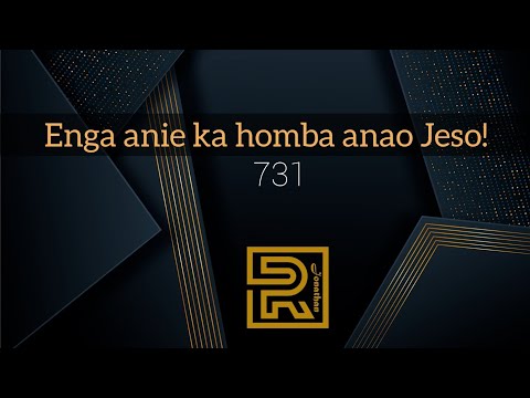 Enga anie ka homba anao Jeso! | 731| Tononkira