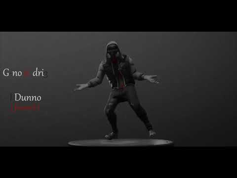 G-no ft. DRI3 - I Dunno (freestyle)