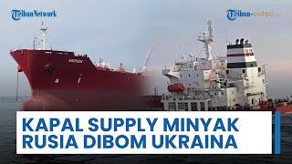 Turki Geram seusai Kapal Tanker Mersin Dibom Ukraina Gara-gara Bawa Persediaan Minyak untuk Rusia