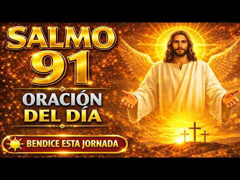 SALMO 91 - DE LA MAÑANA Y EVENING ORACIÓN