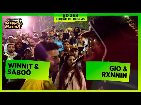 WinniT & Saboó x Gio & Ronnin | 1ª Fase | DUPLAS | Batalha da Matrix [368]