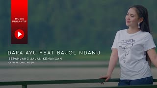 Download lagu Dara Ayu Ft. Bajol Ndanu - Sepanjang Jalan Kenangan mp3
