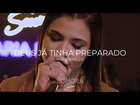 Sonora Sessions #3 - Deus Já Tinha Preparado - Maria Birello