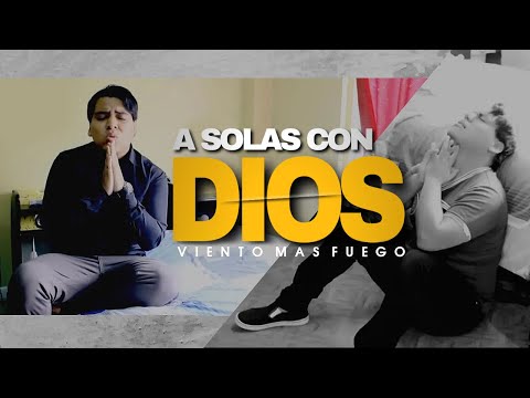 Dios prueba a sus mejores guerreros | Viento Mas Fuego | A solas Con Dios