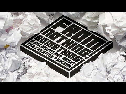 From Nothing, Something: A Documentary on the Creative Process / Full Documentary (2012)
