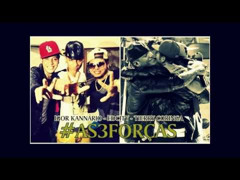 #AsTresForças - Igor Kannário, Tierry Coringa e Edcity
