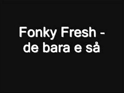 Fonky Fresh ft B-raz  - det bra e så