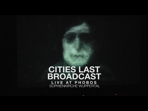 CITIES LAST BROADCAST live @ Phobos (full show)