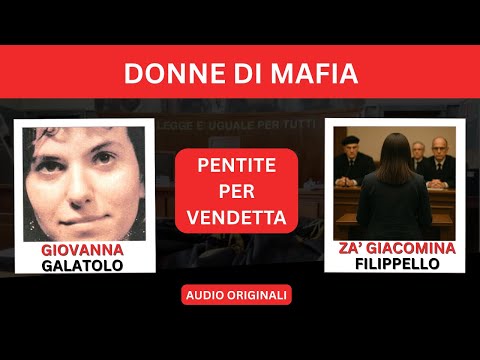 DONNE DI MAFIA: GIOVANNA GALATOLO E GIACOMA FILIPPELLO PENTITE PER VENDETTA