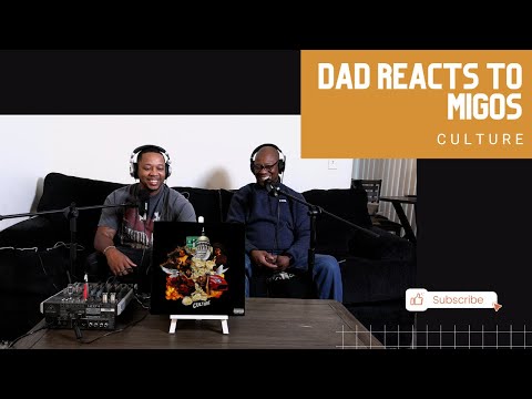 Dad Reacts to Migos - Culture