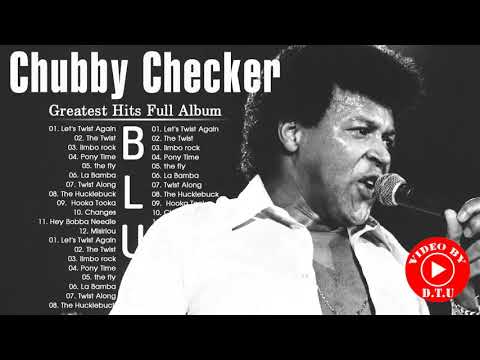 Chubby Checker Best Songs - Chubby Checker Greatest Hits Full Album - Chubby Checker Blue Songs 2021