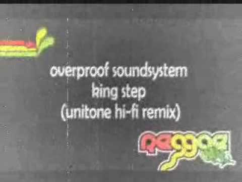 Overproof Soundsystem - King Step (Unitone Hi-Fi Remix)