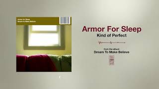 Armor For Sleep &quot;Kind Of Perfect&quot;