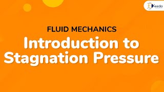 Introduction to Stagnation Pressure - Compressible Fluid Flow - Fluid Mechanics